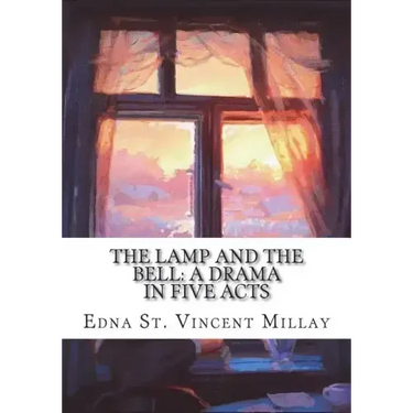 The Lamp and the Bell: A Drama In Five Acts