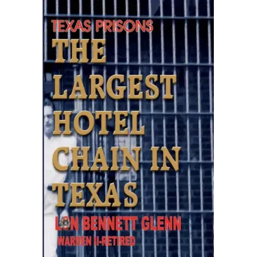 Texas Prisons: The Largest Hotel Chain in Texas