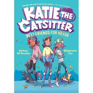 Katie the Catsitter 2: Best Friends for Never: (A Graphic Novel)