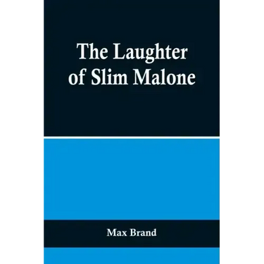 The Laughter of Slim Malone