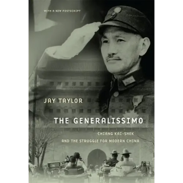 The Generalissimo: Chiang Kai-Shek and the Struggle for Modern China, with a New PostScript