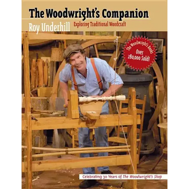 Woodwright's Companion: Exploring Traditional Woodcraft