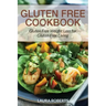 Gluten Free Cookbook: Gluten Free Weight Loss for Gluten Free Living