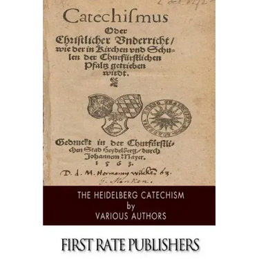 The Heidelberg Catechism