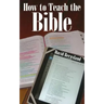 How to Teach the Bible