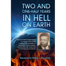 TWO AND ONE-HALF years in Hell on Earth