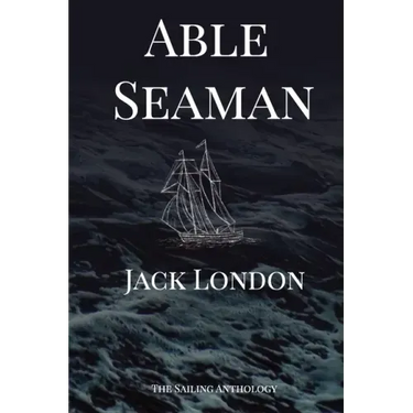 Able Seaman: The Sailing Anthology