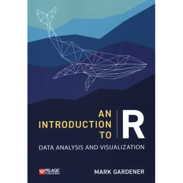An Introduction to R: Data Analysis and Visualization