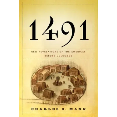 1491: New Revelations of the Americas Before Columbus