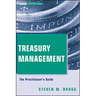 Treasury Management: The Practitioner's Guide