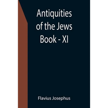 Antiquities of the Jews; Book - XI