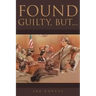 Found Guilty, But...
