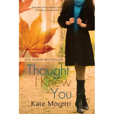 Thought I Knew You