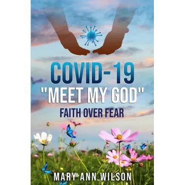 Covid-19 Meet My GOD: Faith Over Fear