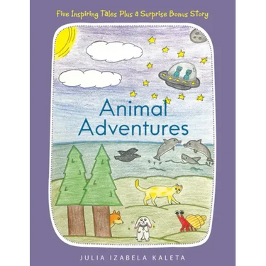 Animal Adventures: Five Inspiring Tales Plus a Surprise Bonus Story