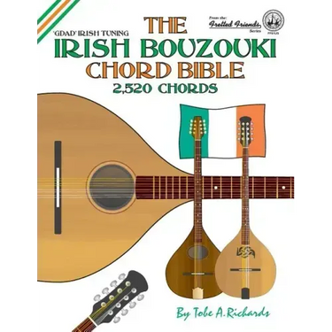 The Irish Bouzouki Chord Bible: GDAD Irish Tuning 2,520 Chords