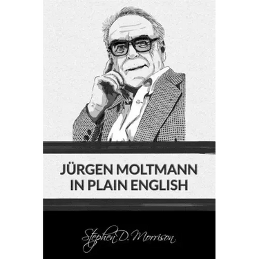 Jürgen Moltmann in Plain English