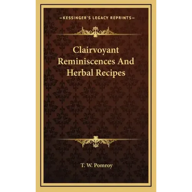 Clairvoyant Reminiscences And Herbal Recipes