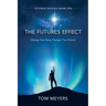 The Futures Efffect: Change Your Story, Change Y'our Future!