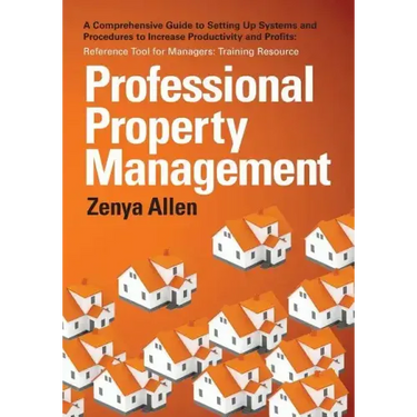 Professional Property Management: Professional Property Management: A Comprehensive Guide to setting Up Systems and Procedures to Increase Productivit