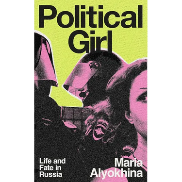 Political Girl: Life and Fate in Russia