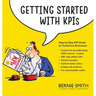 Getting Started with KPIs: Step-by-step KPI guide for ambitious businesses
