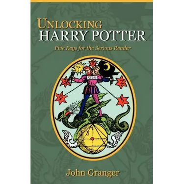 Unlocking Harry Potter: Five Keys for the Serious Reader