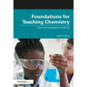 Foundations for Teaching Chemistry: Chemical Knowledge for Teaching