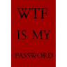 Wtf Is My Password: Keep track of usernames, passwords, web addresses in one easy & organized location -Red Cover