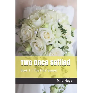 Two Once Settled: Book 3 / The Final Sunset