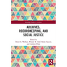 Archives, Recordkeeping and Social Justice