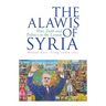 The Alawis of Syria: War, Faith and Politics in the Levant