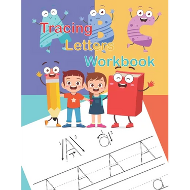 Tracing Letters Workbook: A Fun Book to Practice Writing for Kids