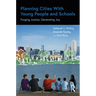 Planning Cities with Young People and Schools: Forging Justice, Generating Joy