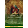 The Key of Solomon the King: A Biography Concerning King Solomon; His Magic, Conjurations and Mythical History (Biblical Pseudepigrapha)