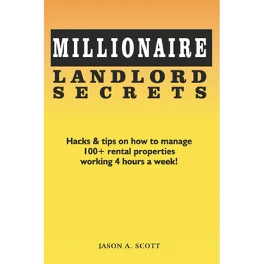 Millionaire Landlord Secrets: Hacks & tips on how to manage 100+ rental properties working 4 hours a week!