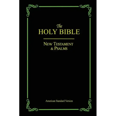 The Holy Bible: New Testament & Psalms