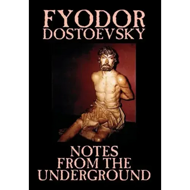 Notes from the Underground by Fyodor Mikhailovich Dostoevsky, Fiction, Classics, Literary
