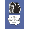 Making of Michigan, 1820-1860: A Pioneer Anthology