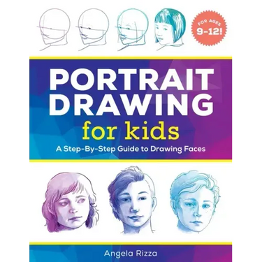 Portrait Drawing for Kids: A Step-By-Step Guide to Drawing Faces