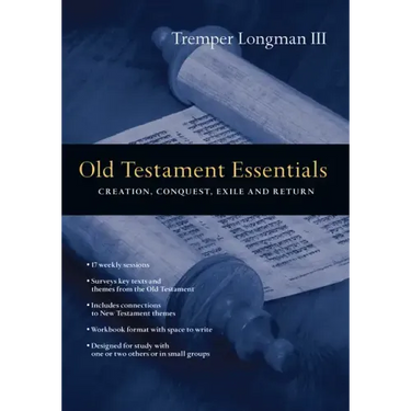Old Testament Essentials: Creation, Conquest, Exile and Return