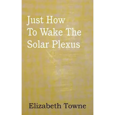 Just How To Wake The Solar Plexus