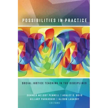 Possibilities in Practice: Social Justice Teaching in the Disciplines