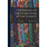 The Finding of Dr. Livingstone by H.M. Stanley