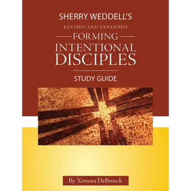 Forming Intentional Disciples Study Guide to the Revised and Expanded Edition