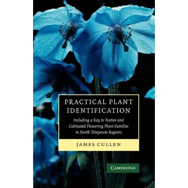Practical Plant Identification: Including a Key to Native and Cultivated Flowering Plants in North Temperate Regions