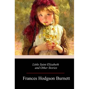 Little Saint Elizabeth and Other Stories
