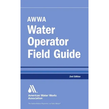 Awwa Water Operator Field Guide, Second Edition