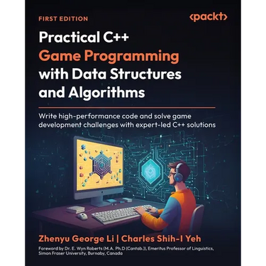 Practical C++ Game Programming with Data Structures and Algorithms: Write high-performance code and solve game development challenges with expert-led