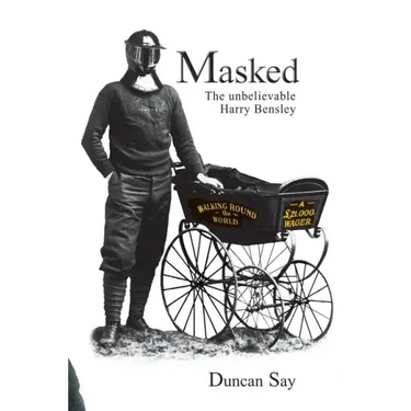 Masked: The unbelievable Harry Bensley